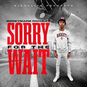 Sorry For The Wait (Explicit)