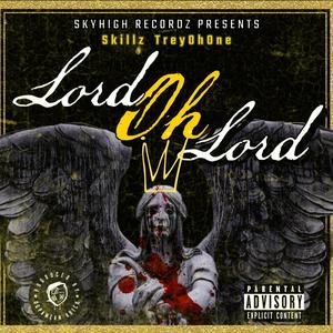 Lord Oh Lord (Explicit)