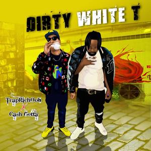 Dirty White T (Explicit)