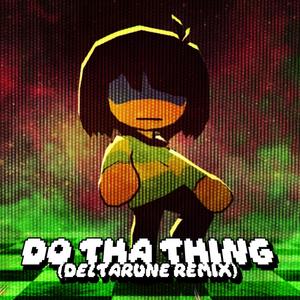 Do Tha Thing (Deltarune Remix|Explicit)