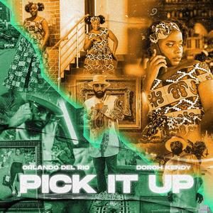 Pick It Up (feat. Doroh Kendy)