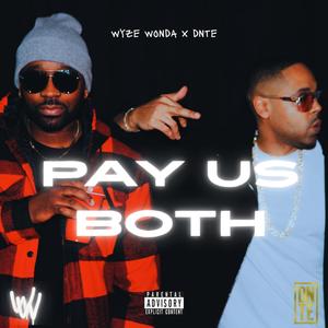 Pay us Both (feat. Dnte) (Explicit)