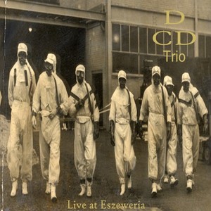 DCD Trio Live at Eszeweria