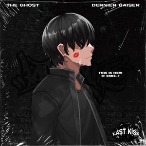 Last Kiss (feat. The Ghost)