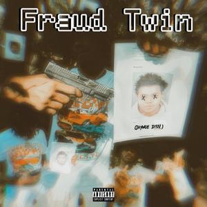 Fraud Twin (Jaywoe Diss) (Explicit)