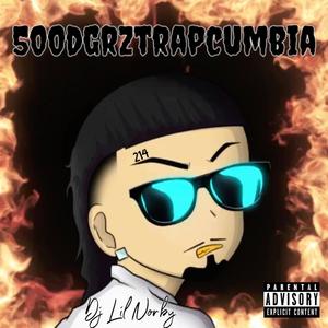 500DGRZTRAPCUMBIA (Explicit)