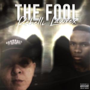 The Fool (feat. Loco Lawrex) (Explicit)