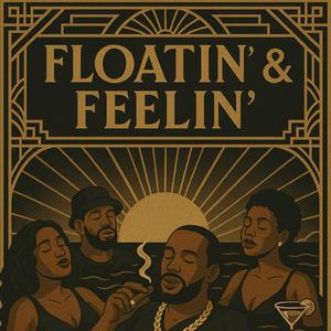 Floatin’ & Feelin’ (feat. ReuP Rick) (Explicit)
