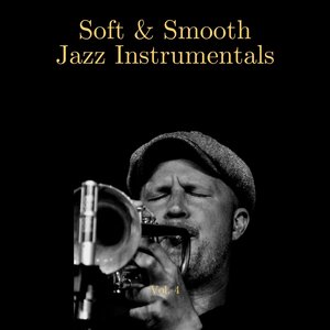 Soft & Smooth Jazz Instrumentals, Vol. 04