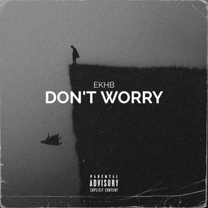 DON´T WORRY