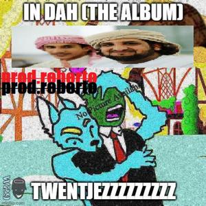 IN DA (THE ALBUM) TWENTJEZZZZZZZZZ [Explicit]