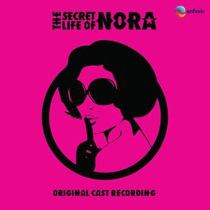 The Secret Life Of Nora (Original Cast Recording)