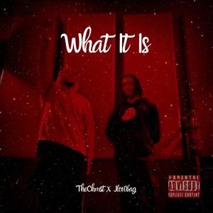 What It Is (feat. THE Chmst) [Explicit]