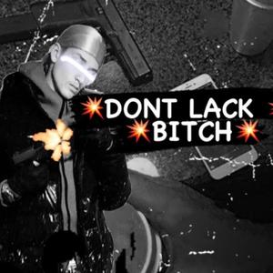 DONT LACK ***** (Explicit)