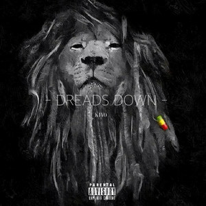 Dreads Down (Explicit)