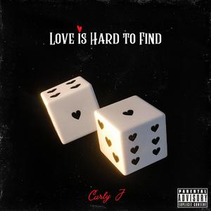 Love is Hard to Find (Explicit)