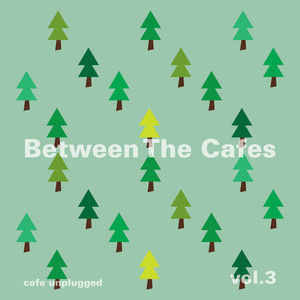 Between The Cafes Vol.3 - 나무의 노래