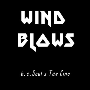 Wind Blows(feat. Tae Cino)
