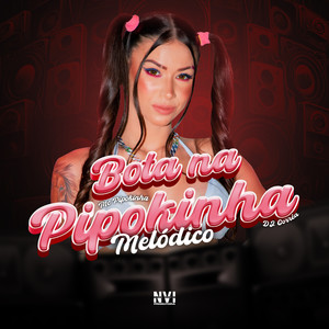 Bota na Pipokinha - Melódico (Explicit)