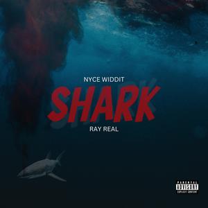 Shark (feat. Ray Real) (Explicit)