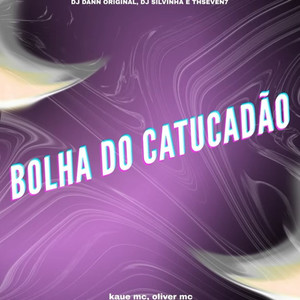 BOLHA DO CATUCADÃO (Explicit)