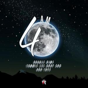 4AM (feat. Double Dime & Tommie Lee Gray 3rd) (Radio Edit)