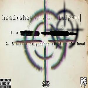 Head Shot (Explicit)