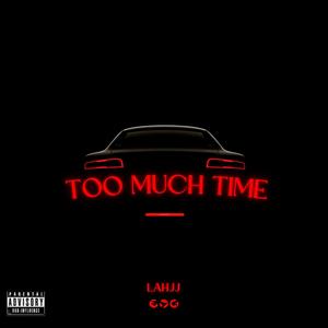 Too Much Time! (Explicit)