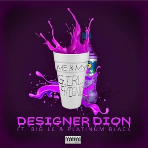 Me & My Girlfriend(feat. Big 16 & Platinum Black) (Explicit)