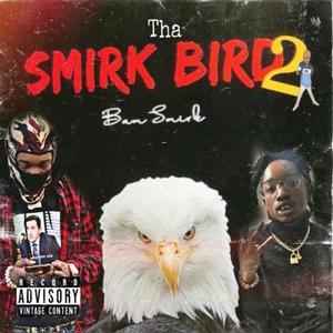 Tha Smirk Bird 2 (Explicit)