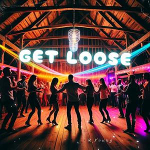 Get Loose (Explicit)