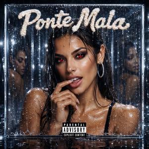 Ponte Mala (Explicit)