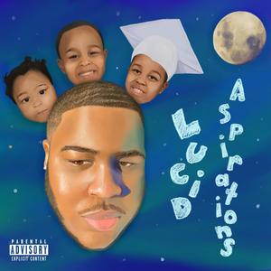 Lucid Aspirations(feat. Kendall !) (Explicit)