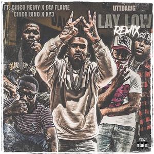 Lay Low (feat. DW FLAME, Cinco Bino, Cinco Remy & Ky3) (Explicit)