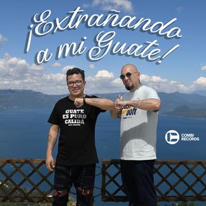Extrañando A Mi Guate (feat. BIG JAMES GUATEMAYA)