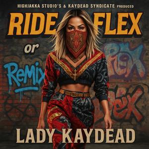 Ride or Flex (Remix|- Lady Kaydead|Explicit)