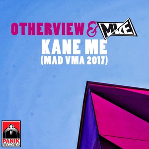 Kane Me(MAD VMA 2017)