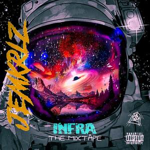 I N F R A (THE MIXTAPE) [Explicit]