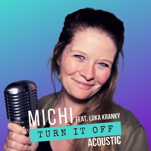 Turn It Off[feat. Luka Kranky] (Acoustic|Explicit)