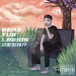 Kero tus labios besar (Explicit)