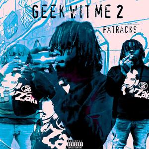 geek wit me 2 (Explicit)