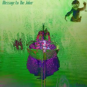 Message To The Joker (Slowed Version)