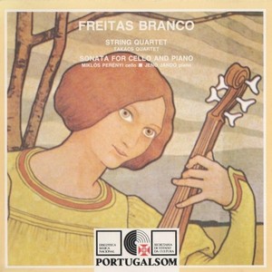 Freitas Branco: String Quartet & Cello Sonata