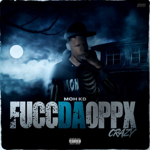 FuccDaOppxCrazy (Explicit)