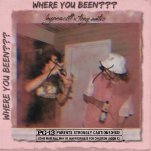 WHERE U BEEN(feat. Tony Astro) (Explicit)