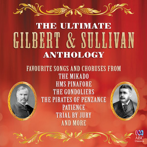 The Ultimate Gilbert & Sullivan Anthology