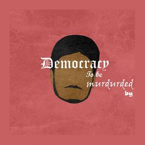 Democracy to be Murdered By (Explicit)