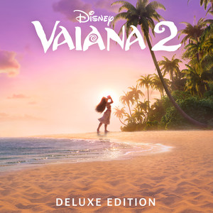 Vaiana 2 (Original Motion Picture Soundtrack/Deluxe Edition) (海洋奇缘2 电影原声带（豪华版）)