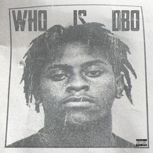 Who Is Dbo ? (Explicit)