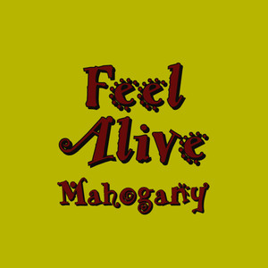 Feel Alive (Mahogany)